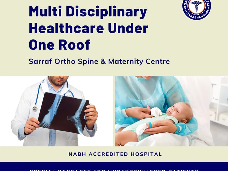 SARRAF ORTHO SPINE AND MATERNITY CENTRE - वृद्धाश्रम in Darbhanga, Bihar photo 1